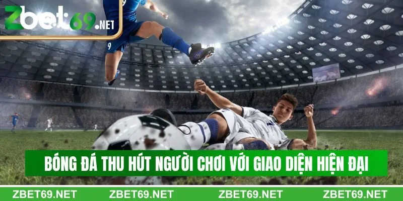 Bóng đá luôn là tâm điểm thu hút người chơi với giao diện hiện đại Bóng đá luôn là tâm điểm thu hút người chơi với giao diện hiện đại