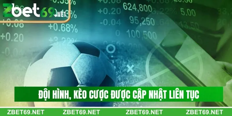 Thông tin về đội hình, kèo cược được cập nhật liên tục Thông tin về đội hình, kèo cược được cập nhật liên tục