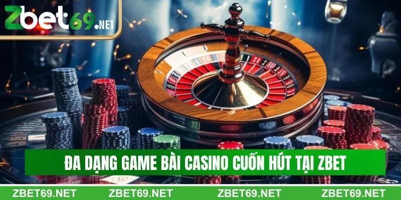 Đa dạng game casino cuốn hút tại Zbet Đa dạng game casino cuốn hút tại Zbet