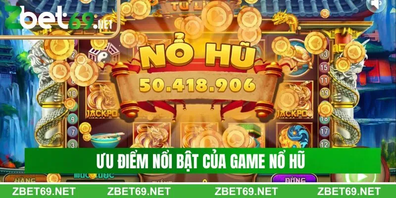 Điểm qua những ưu điểm của game quay hũ Điểm qua những ưu điểm của game quay hũ