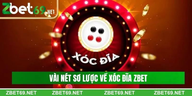Vài nét sơ lược về xóc đĩa Zbet