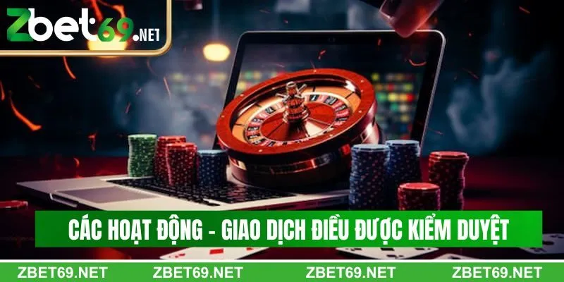 Các hoạt động - giao dịch điều được kiểm duyệt