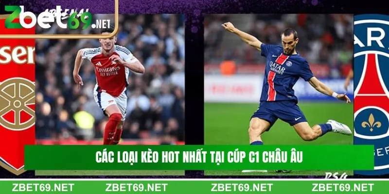 Các loại kèo hot nhất tại Cúp C1 Châu Âu