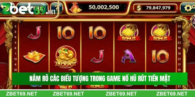 Nắm rõ các biểu tượng trong game nổ hũ rút tiền mặt