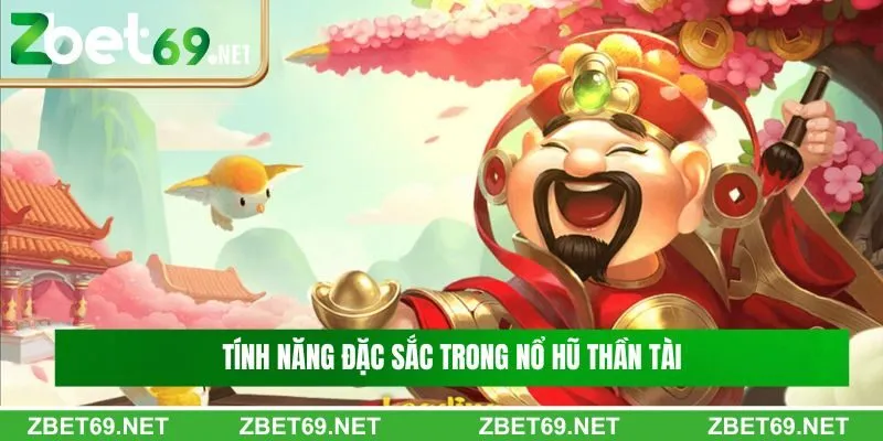 Tính năng đặc sắc trong nổ hũ thần tài