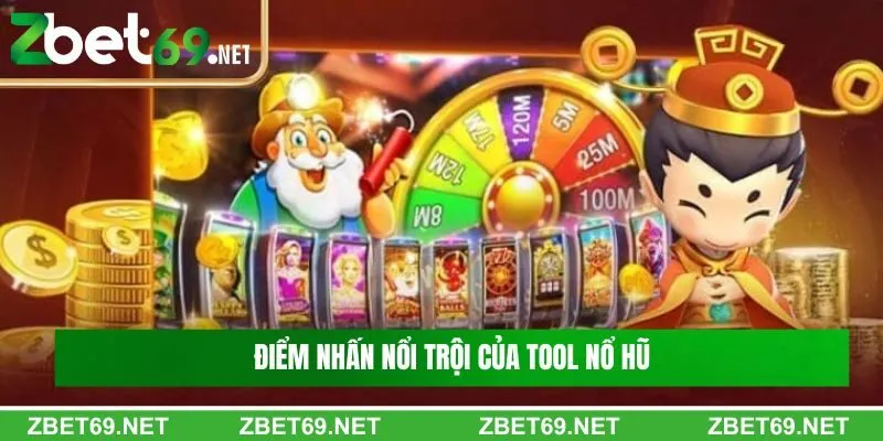 Điểm nhấn nổi trội của tool nổ hũ
